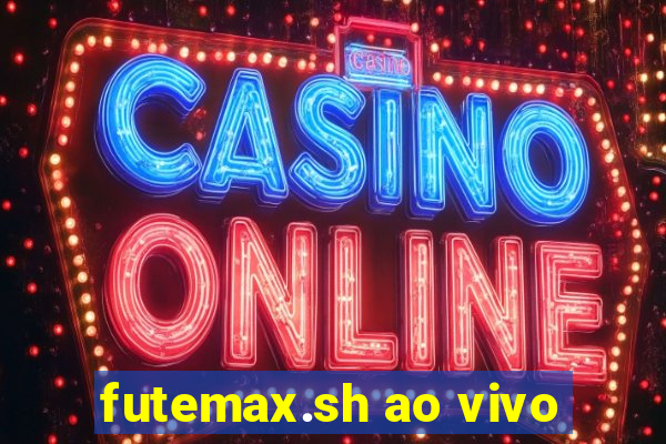 futemax.sh ao vivo